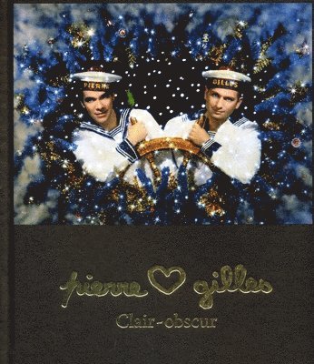 Marc Donnadieu, Michel Poivert, Sophie Duplaix - Pierre and Gilles, Inbunden