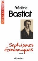 Frédéric Bastiat - Sophismes économiques, Häftad