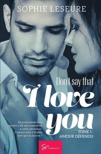 bokomslag Don't say that I love you - Tome 1