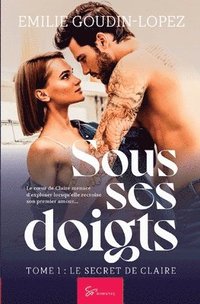 bokomslag Sous ses doigts - Tome 1