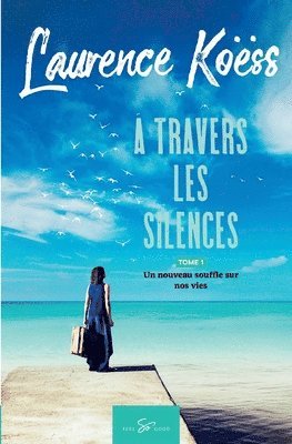 bokomslag  travers les silences - Tome 1