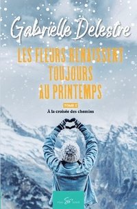 bokomslag Les fleurs renaissent toujours au printemps - Tome 2