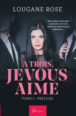 bokomslag  trois, je vous aime - Tome 1