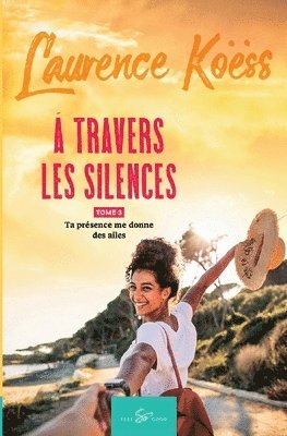 À travers les silences - Tome 3