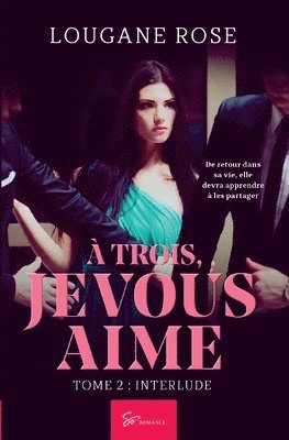 bokomslag  trois, je vous aime - Tome 2