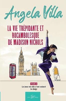 bokomslag vie trépidante et rocambolesque de Madison Nichols - Tome 3