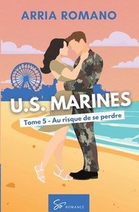 bokomslag U.S. Marines - Tome 5: Au risque de se perdre