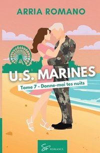bokomslag U.S. Marines - Tome 7: Donne-moi tes nuits