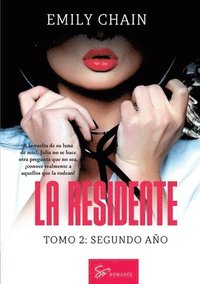 bokomslag La residente - Tomo 2: Segundo año: Pasión médica entre secretos conyugales, dudas y revelaciones