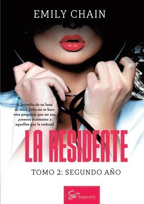 bokomslag La residente - Tomo 2: Segundo año: Pasión médica entre secretos conyugales, dudas y revelaciones