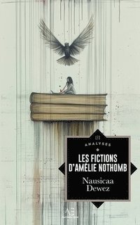 bokomslag Les Fictions d'Amélie Nothomb