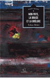 bokomslag Mon pays, la braise et la brûlure