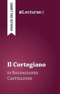 bokomslag Cortegiano - Baldassarre Castiglione (analisi del libro)