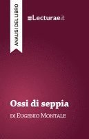 bokomslag Ossi di seppia - Eugenio Montale (analisi del libro)