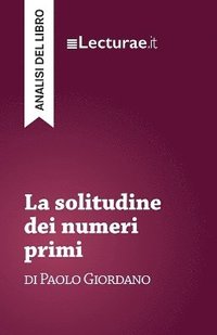 bokomslag solitudine dei numeri primi - Paolo Giordano (analisi del libro)