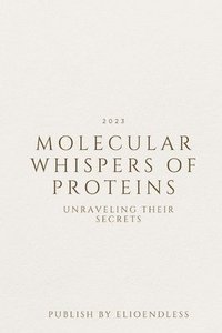 bokomslag Molecular Whispers of Proteins