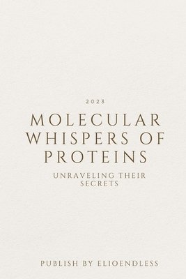 Molecular Whispers of Proteins 1