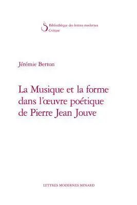 Jeremie Berton - La Musique Et La Forme Dans l'Oeuvre Poetique de Pierre Jean Jouve, Häftad. Tillgänglighet: Lägg i varukorg