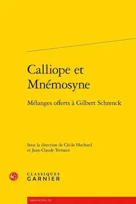 Cecile Huchard, Jean-Claude Ternaux - Calliope Et Mnemosyne: Melanges Offerts a Gilbert Schrenck, Häftad. Tillgänglighet: Lägg i varukorg