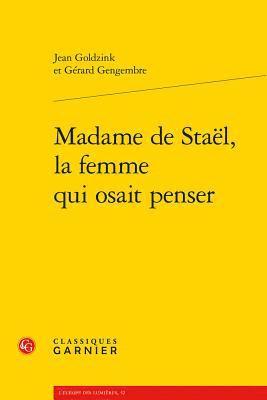 Gerard Gengembre, Jean Goldzink - Madame de Stael, La Femme Qui Osait Penser, Häftad