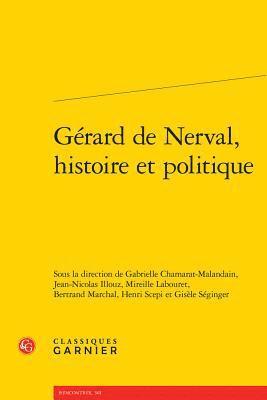 Gabrielle Chamarat, Jean-Nicolas Illouz - Gerard de Nerval, Histoire Et Politique, Häftad