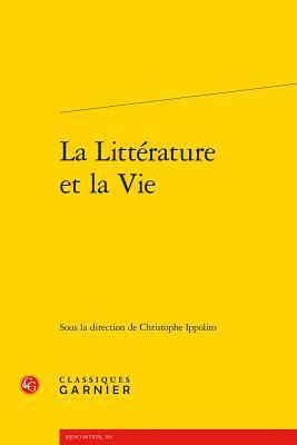 Christophe Ippolito - La Litterature Et La Vie, Häftad