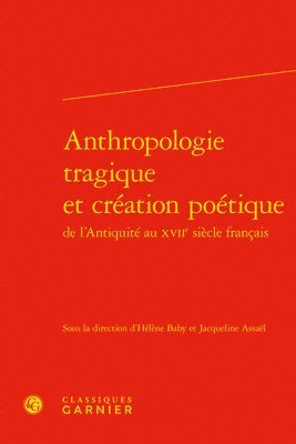 bokomslag Anthropologie Tragique Et Creation Poetique