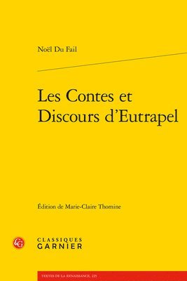 Noel Du Fail, Marie-Claire Thomine - Les Contes Et Discours d'Eutrapel, Häftad