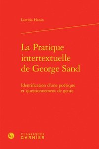 bokomslag La Pratique Intertextuelle de George Sand: Identification d'Une Poetique Et Questionnement de Genre