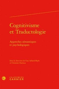 bokomslag Cognitivisme Et Traductologie: Approches Semantiques Et Psychologiques