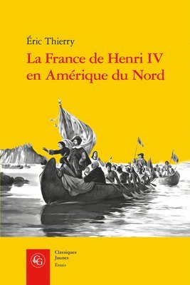 bokomslag La France de Henri IV En Amerique Du Nord: de la Creation de l'Acadie a la Fondation de Quebec