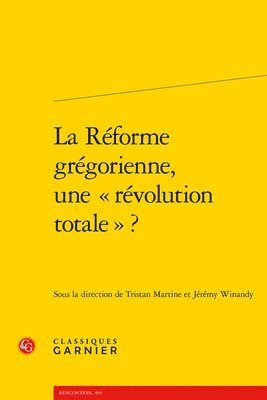 Tristan Martine, Jeremy Winandy - La Reforme Gregorienne, Une Revolution Totale ?, Häftad