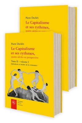 bokomslag Le Capitalisme Et Ses Rythmes, Quatre Siecles En Perspective. Tome II: Splendeurs Et Misere de la Croissance