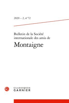 Classiques Garnier - Bulletin de la Societe Internationale Des Amis de Montaigne, Häftad. Tillgänglighet: Tillfälligt slut