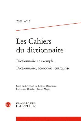 Celeste Boccuzzi, Salah Mejri - Les Cahiers Du Dictionnaire. 2021, N 13: Dictionnaire Et Exemple Dictionnaire, Economie, Entreprise, Häftad