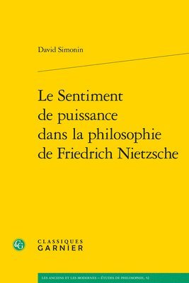 David Simonin - Le Sentiment de Puissance Dans La Philosophie de Friedrich Nietzsche, Häftad