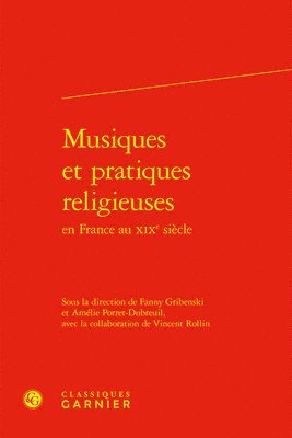 Amelie Porret-Dubreuil, Fanny Gribenski - Musiques Et Pratiques Religieuses, Inbunden