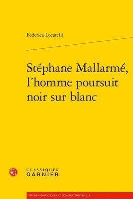 bokomslag Stephane Mallarme, l'Homme Poursuit Noir Sur Blanc