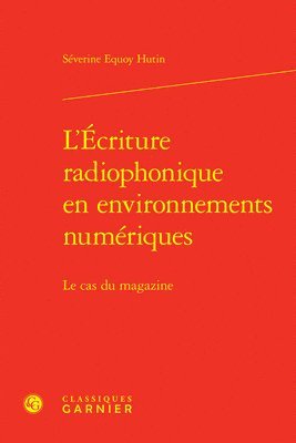 bokomslag L'Ecriture Radiophonique En Environnements Numeriques: Le Cas Du Magazine