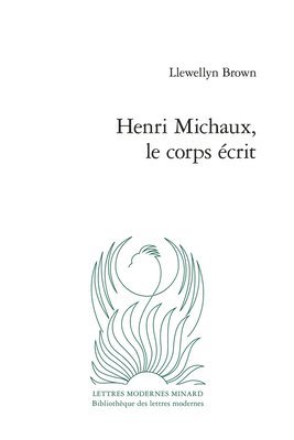 Llewellyn Brown - Henri Michaux, Le Corps Ecrit, Häftad