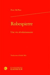 bokomslag Robespierre: Une Vie Revolutionnaire