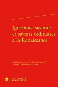 bokomslag Ignorance Savante Et Savoirs Ordinaires a la Renaissance