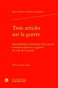 bokomslag Trois Articles Sur La Guerre: Interpretation Economique de la Guerre Comment Financer La Guerre? Le Cout de la Guerre