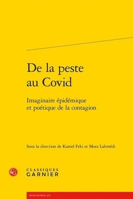 Kamel Feki, Moez Lahmedi - de la Peste Au Covid: Imaginaire Epidemique Et Poetique de la Contagion, Häftad. Tillgänglighet: Tillfälligt slut
