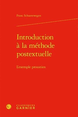Franc Schuerewegen - Introduction a la Methode Postextuelle: L'Exemple Proustien, Inbunden