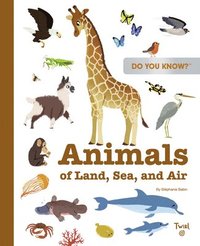 bokomslag Do You Know?: Animals of Land, Sea, and Air