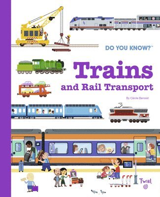 Do You Know?: Trains and Rail Transport 1