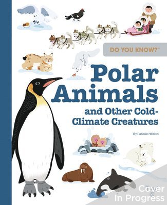 bokomslag Do You Know?: Polar Animals and Other Cold-Climate Creatures