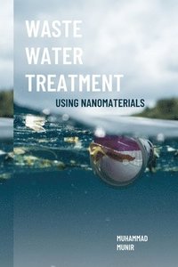 bokomslag Waste Water Treatment Using Nanomaterials
