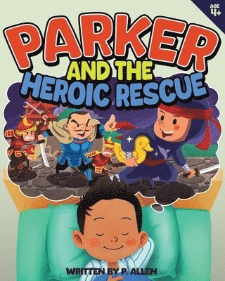 P Allen, P. Allen - Parker and the Heroic Rescue, Häftad